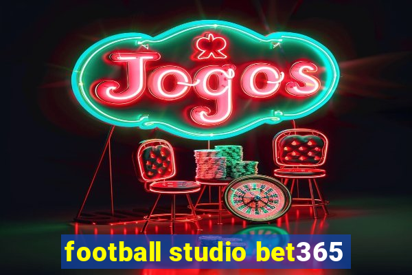 football studio bet365